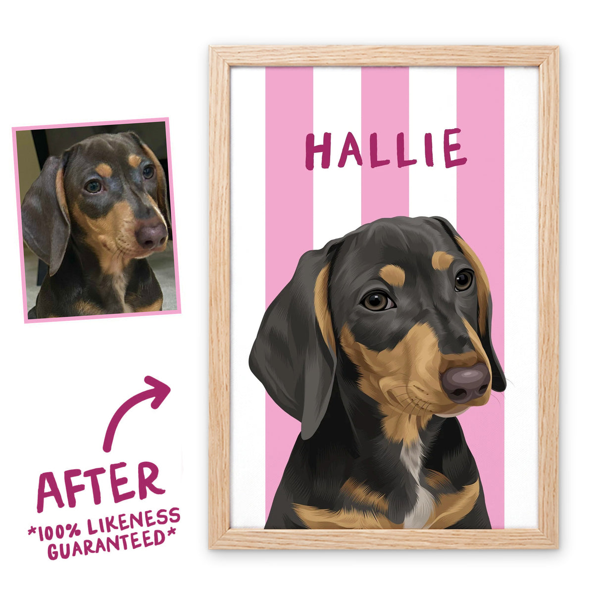 Hot Pink Stripy pet portrait in a light birch frame, before and after, 100% likeness guaranteed